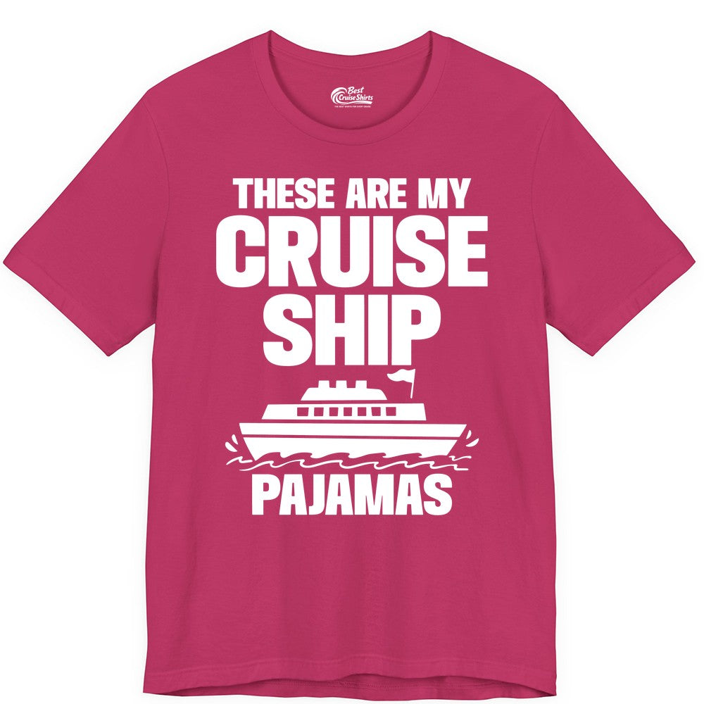 Cruise Ship Pajamas - Funny Cruise Shirt and Vacation Loungewear (Premium Tee) in Berry - These Are My Cruise Ship Pajamas Funny Cruise Loungewear Shirt