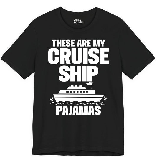 Cruise Ship Pajamas - Funny Cruise Shirt and Vacation Loungewear (Premium Tee) in Black - These Are My Cruise Ship Pajamas Funny Cruise Loungewear Shirt