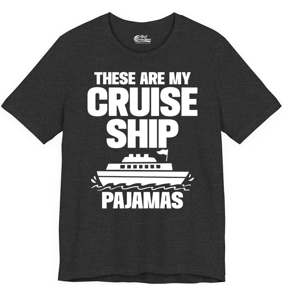 Cruise Ship Pajamas - Funny Cruise Shirt and Vacation Loungewear (Premium Tee) in Dark Grey Heather - These Are My Cruise Ship Pajamas Funny Cruise Loungewear Shirt