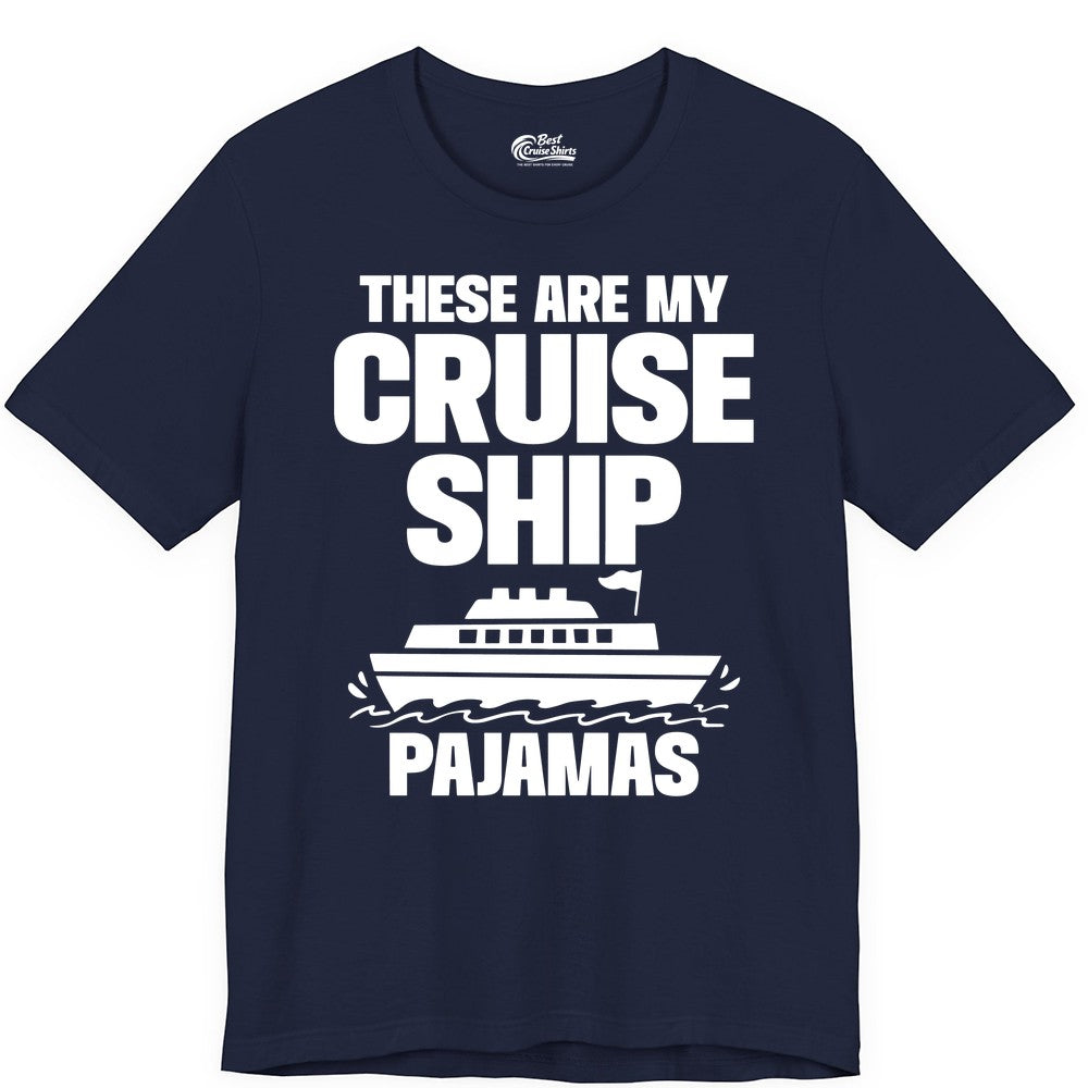 Cruise Ship Pajamas - Funny Cruise Shirt and Vacation Loungewear (Premium Tee) in Navy - These Are My Cruise Ship Pajamas Funny Cruise Loungewear Shirt