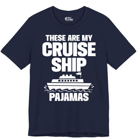 Cruise Ship Pajamas - Funny Cruise Shirt and Vacation Loungewear (Premium Tee) in Navy - These Are My Cruise Ship Pajamas Funny Cruise Loungewear Shirt