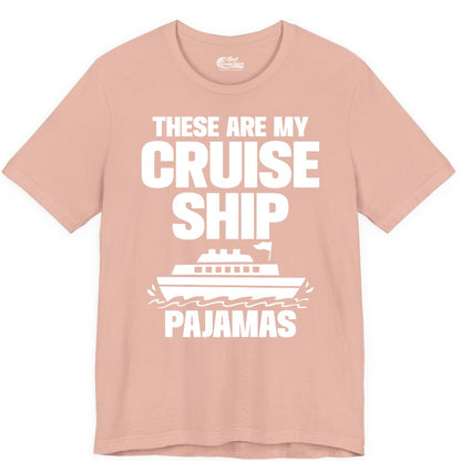 Cruise Ship Pajamas - Funny Cruise Shirt and Vacation Loungewear (Premium Tee) in Peach - These Are My Cruise Ship Pajamas Funny Cruise Loungewear Shirt