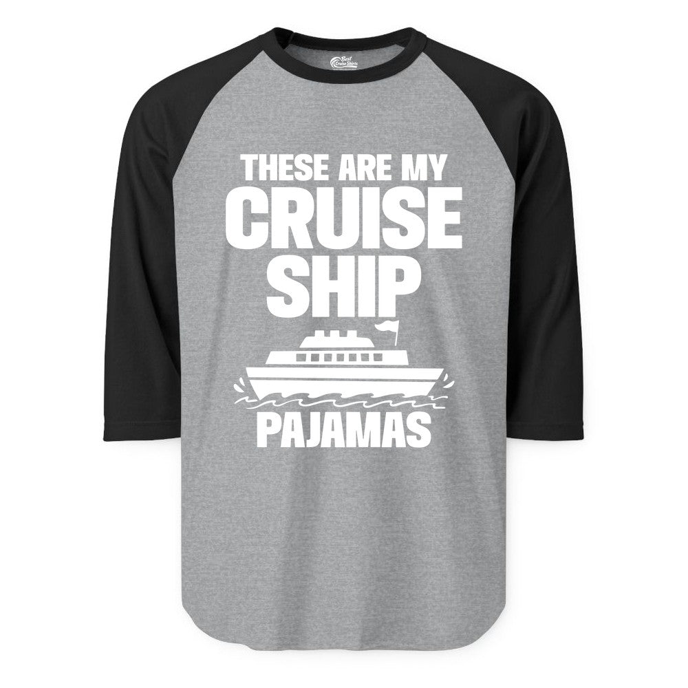 Cruise Ship Pajamas - Funny Cruise Shirt and Vacation Loungewear (Raglan) in Heather GreyBlack - These Are My Cruise Ship Pajamas Funny Cruise Loungewear Shirt