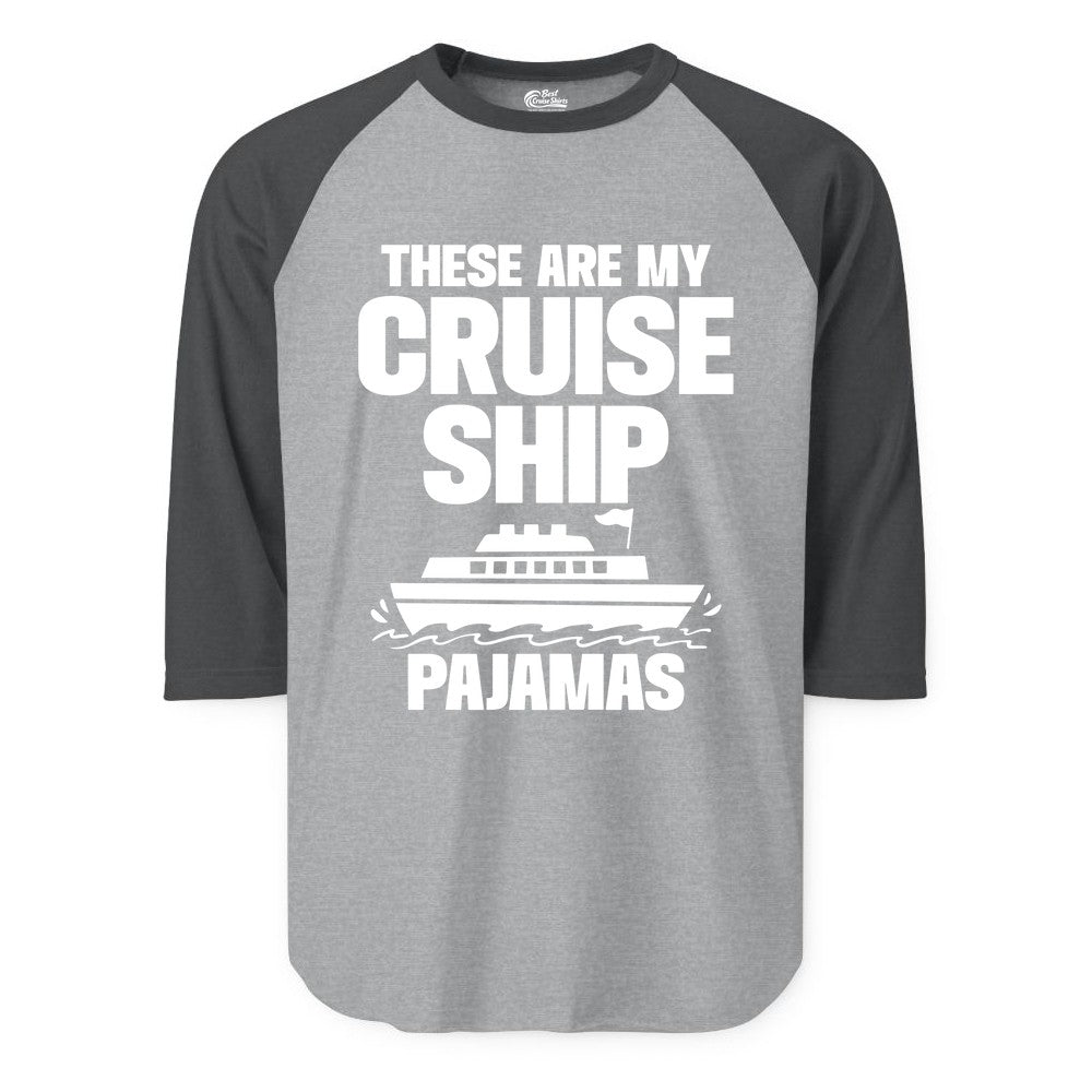 Cruise Ship Pajamas - Funny Cruise Shirt and Vacation Loungewear (Raglan) in Heather GreyHeather Charcoal - These Are My Cruise Ship Pajamas Funny Cruise Loungewear Shirt