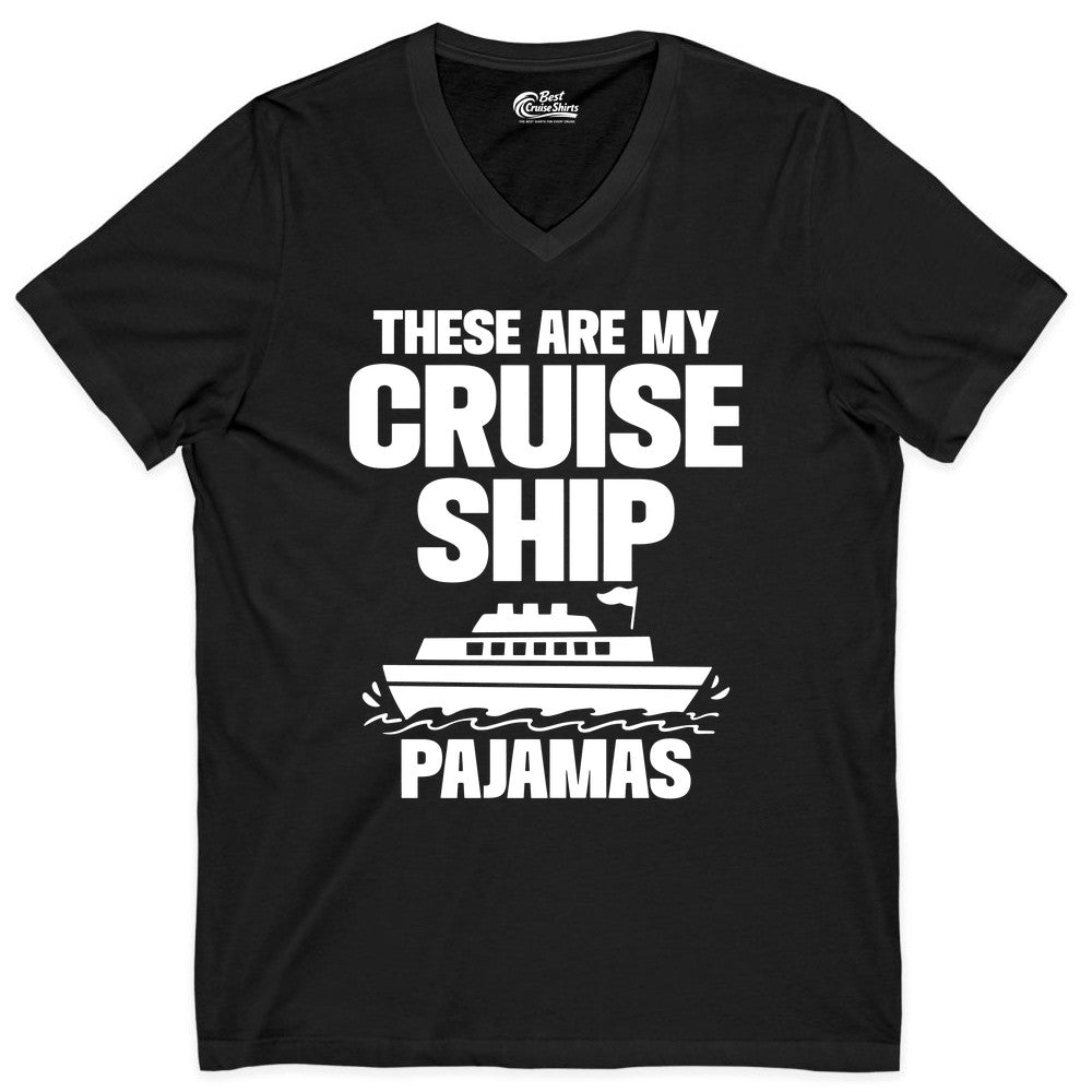 Cruise Ship Pajamas - Funny Cruise Shirt and Vacation Loungewear (V-Neck) in Black - These Are My Cruise Ship Pajamas Funny Cruise Loungewear Shirt