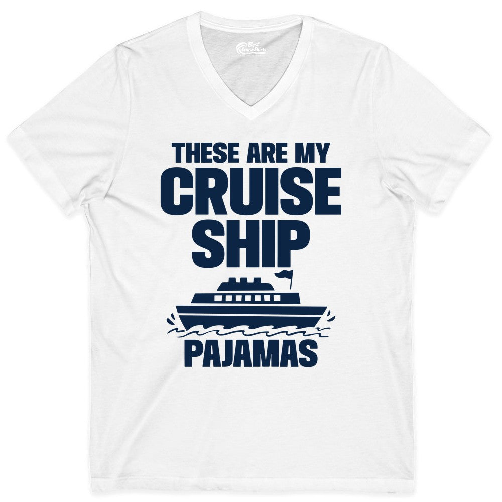 Cruise Ship Pajamas - Funny Cruise Shirt and Vacation Loungewear (V-Neck) in White - These Are My Cruise Ship Pajamas Funny Cruise Loungewear Shirt