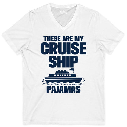 Cruise Ship Pajamas - Funny Cruise Shirt and Vacation Loungewear (V-Neck) in White - These Are My Cruise Ship Pajamas Funny Cruise Loungewear Shirt