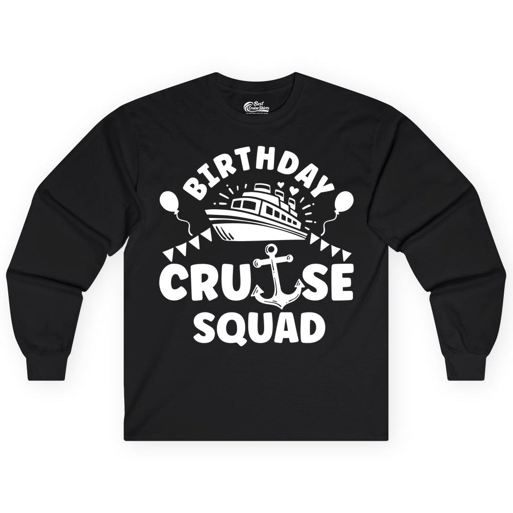 Birthday Cruise Squad Shirt - Fun Nautical Group Celebration Tee (Long Sleeve) in Black - Birthday Cruise Squad Shirt - Nautical Party Celebration Tee Design