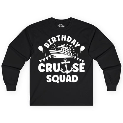 Birthday Cruise Squad Shirt - Fun Nautical Group Celebration Tee (Long Sleeve) in Black - Birthday Cruise Squad Shirt - Nautical Party Celebration Tee Design