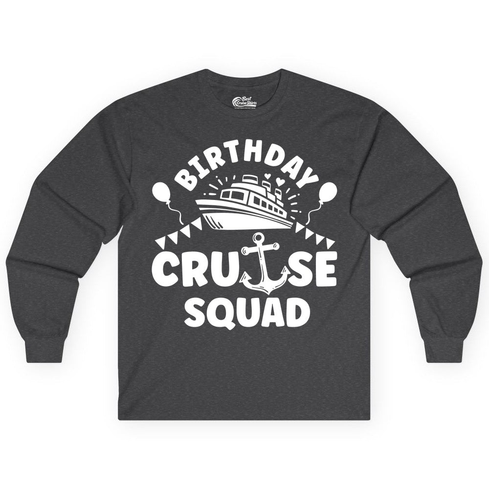 Birthday Cruise Squad Shirt - Fun Nautical Group Celebration Tee (Long Sleeve) in Dark Heather - Birthday Cruise Squad Shirt - Nautical Party Celebration Tee Design