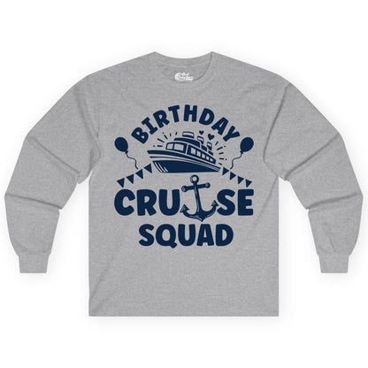 Birthday Cruise Squad Shirt - Fun Nautical Group Celebration Tee (Long Sleeve) in Sport Grey - Birthday Cruise Squad Shirt - Nautical Party Celebration Tee Design