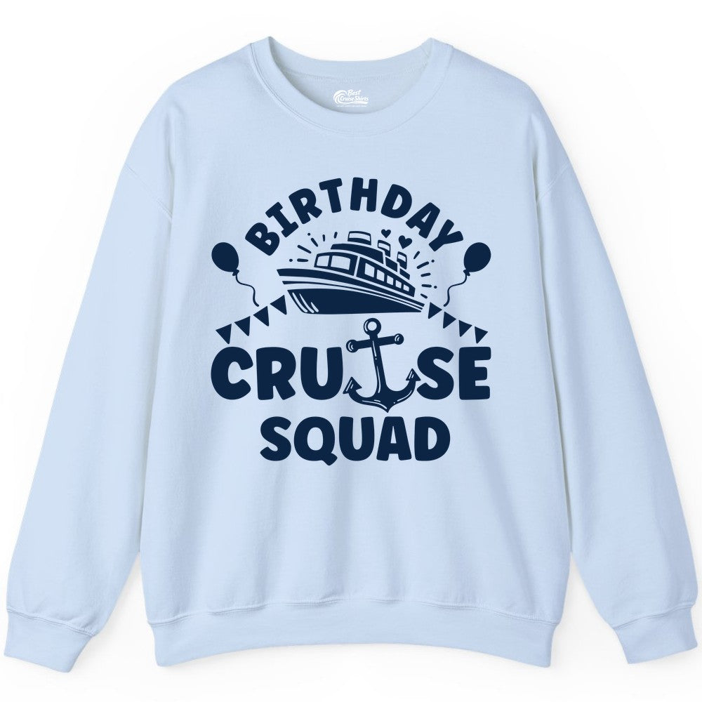 Birthday Cruise Squad Shirt - Fun Nautical Group Celebration Tee (Sweatshirt) in Light Blue - Birthday Cruise Squad Shirt - Nautical Party Celebration Tee Design