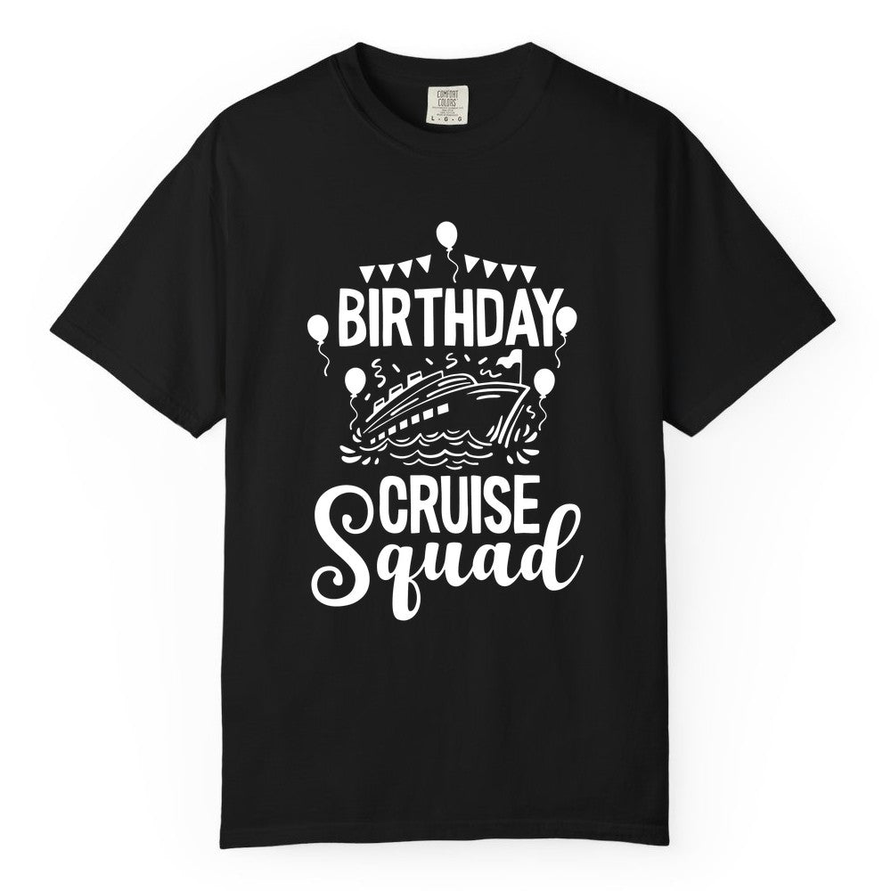 Birthday Cruise Shirt for Groups - Fun Cruise Squad Celebration Tee (Comfort Color) in Black - Birthday Cruise Squad Shirt - Fun Balloons and Banner Group Design