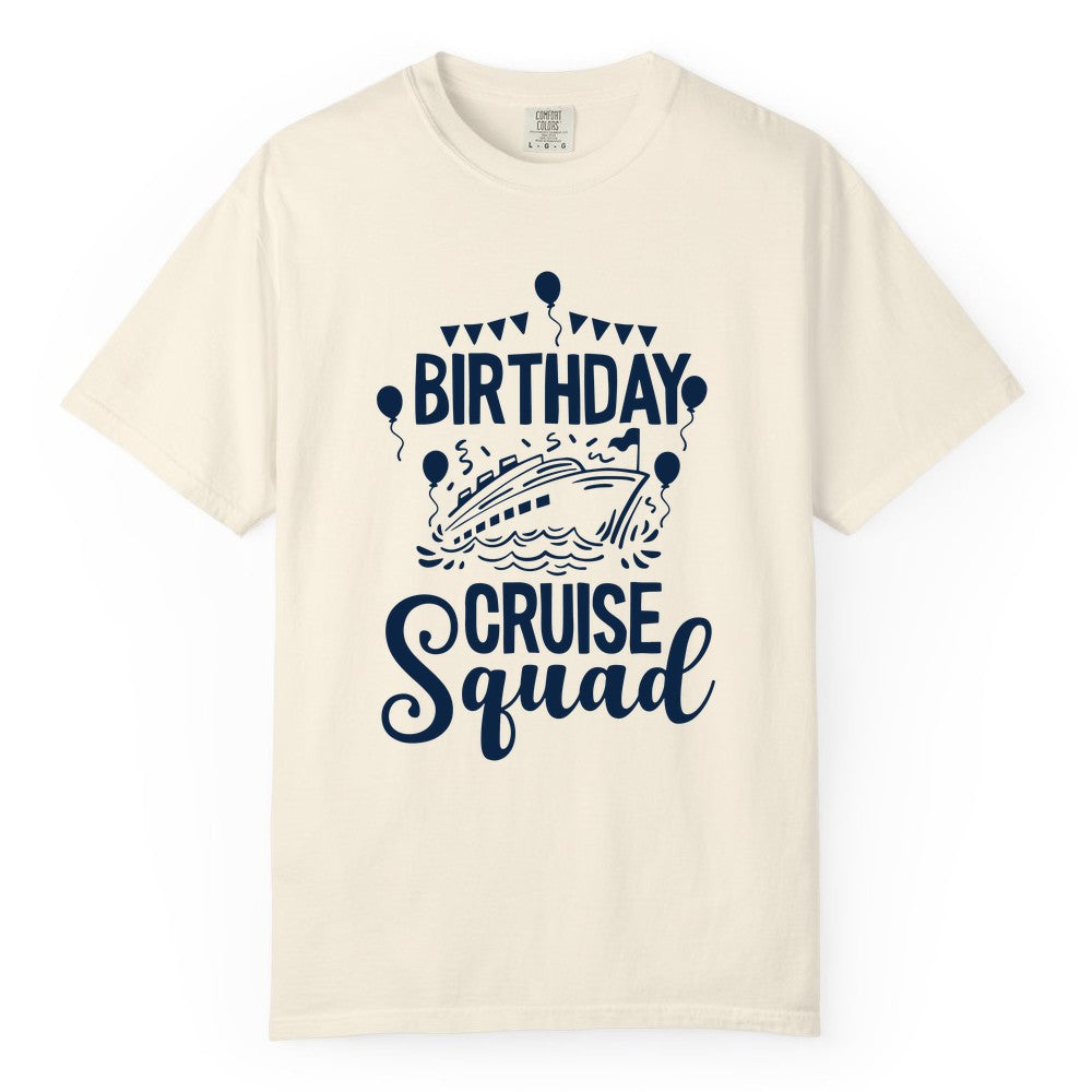 Birthday Cruise Shirt for Groups - Fun Cruise Squad Celebration Tee (Comfort Color) in Ivory - Birthday Cruise Squad Shirt - Fun Balloons and Banner Group Design