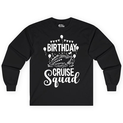Birthday Cruise Shirt for Groups - Fun Cruise Squad Celebration Tee (Long Sleeve) in Black - Birthday Cruise Squad Shirt - Fun Balloons and Banner Group Design