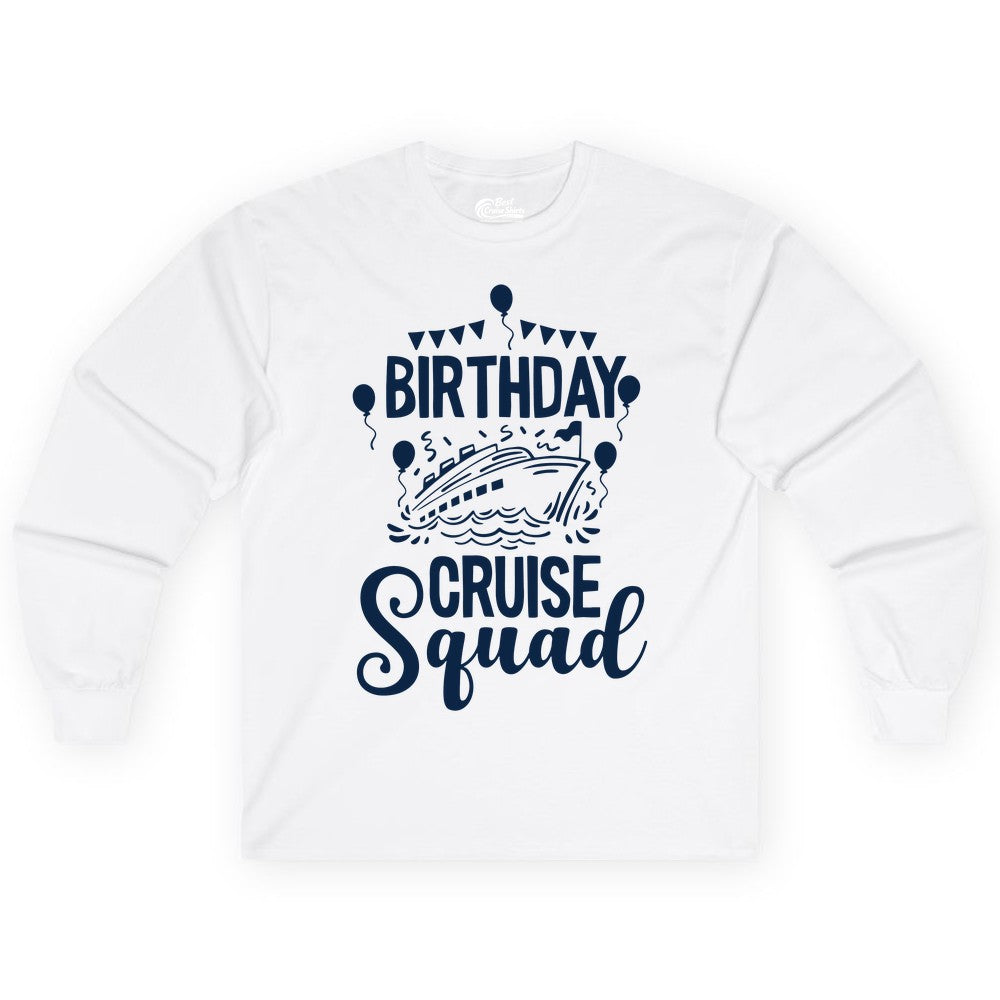 Birthday Cruise Shirt for Groups - Fun Cruise Squad Celebration Tee (Long Sleeve) in White - Birthday Cruise Squad Shirt - Fun Balloons and Banner Group Design