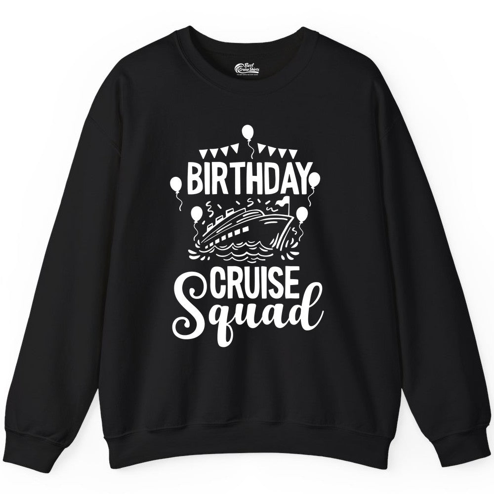 Birthday Cruise Shirt for Groups - Fun Cruise Squad Celebration Tee (Sweatshirt) in Black - Birthday Cruise Squad Shirt - Fun Balloons and Banner Group Design