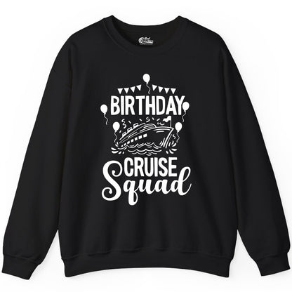 Birthday Cruise Shirt for Groups - Fun Cruise Squad Celebration Tee (Sweatshirt) in Black - Birthday Cruise Squad Shirt - Fun Balloons and Banner Group Design
