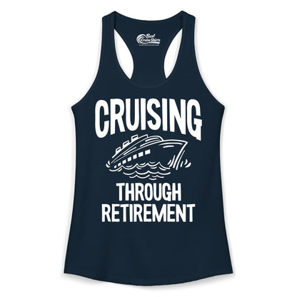 Cruising Through Retirement Shirt - Funny Retiree Cruise Gift Apparel (Ladies Tank) in Solid Midnight Navy - Cruising Through Retirement Nautical Humor Cruise Ship Shirt