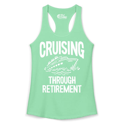 Cruising Through Retirement Shirt - Funny Retiree Cruise Gift Apparel (Ladies Tank) in Solid Mint - Cruising Through Retirement Nautical Humor Cruise Ship Shirt