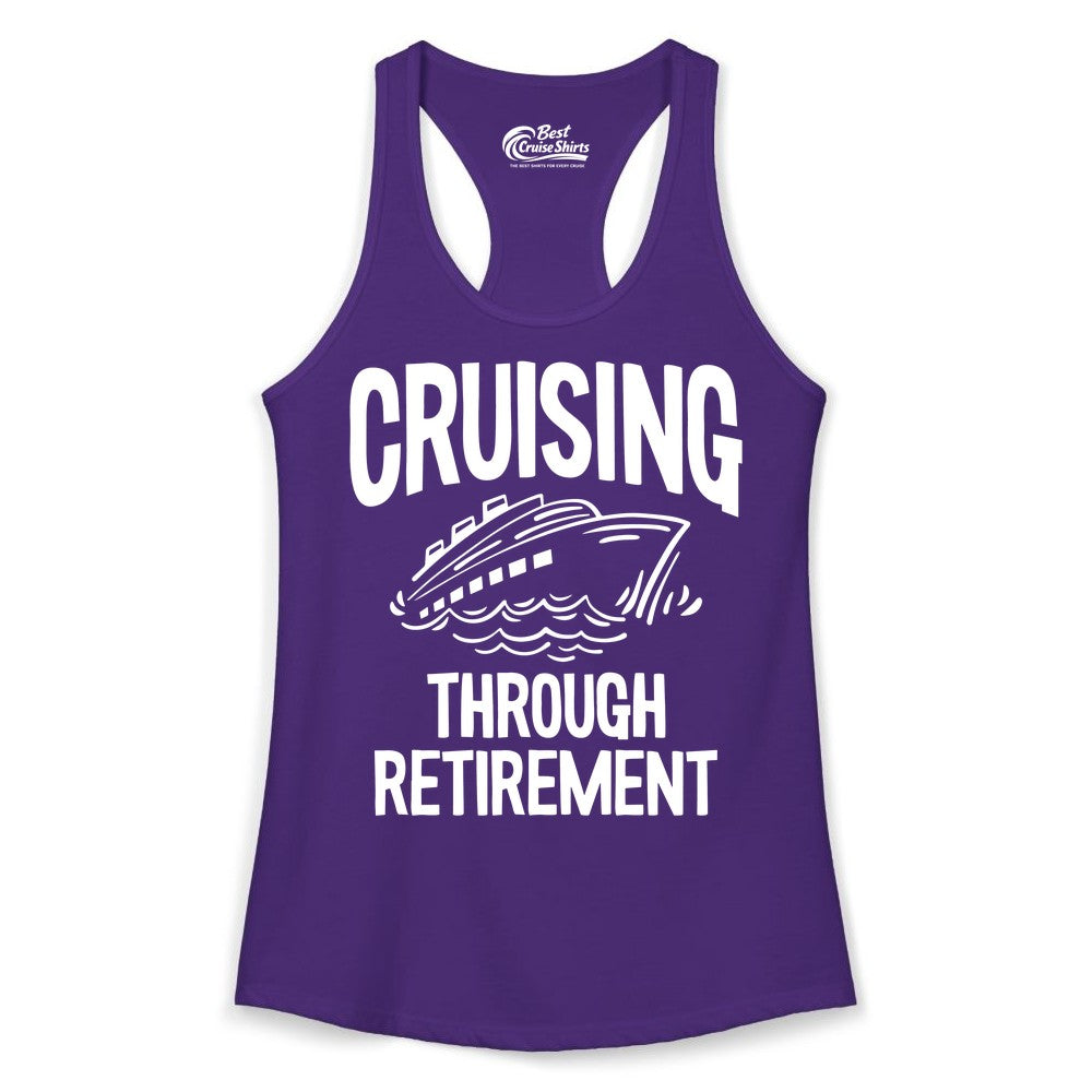 Cruising Through Retirement Shirt - Funny Retiree Cruise Gift Apparel (Ladies Tank) in Solid Purple Rush - Cruising Through Retirement Nautical Humor Cruise Ship Shirt