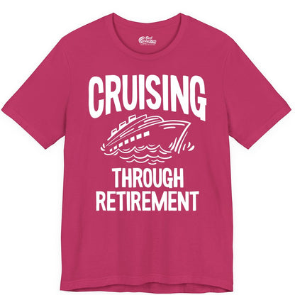 Cruising Through Retirement Shirt - Funny Retiree Cruise Gift Apparel (Premium Tee) in Berry - Cruising Through Retirement Nautical Humor Cruise Ship Shirt