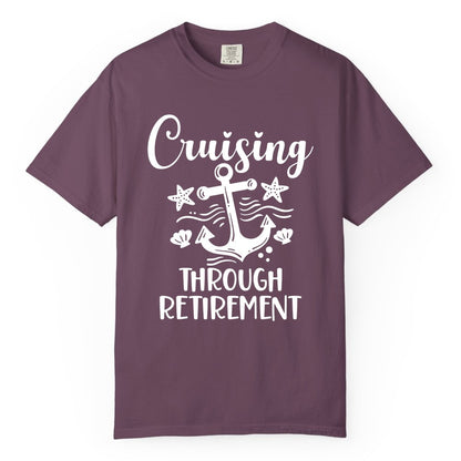 Cruise Retirement Shirt - Nautical Anchor Apparel for Parties & Gifts (Comfort Color) in Berry - Cruising Through Retirement Nautical Anchor Shirt for Retirees