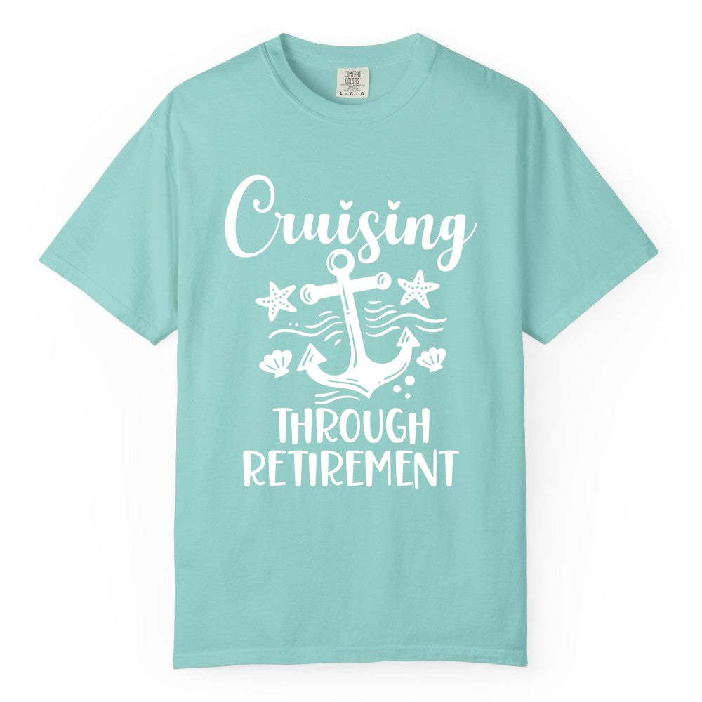 Cruise Retirement Shirt - Nautical Anchor Apparel for Parties & Gifts (Comfort Color) in Chalky Mint - Cruising Through Retirement Nautical Anchor Shirt for Retirees