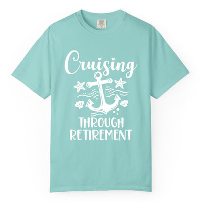 Cruise Retirement Shirt - Nautical Anchor Apparel for Parties & Gifts (Comfort Color) in Chalky Mint - Cruising Through Retirement Nautical Anchor Shirt for Retirees
