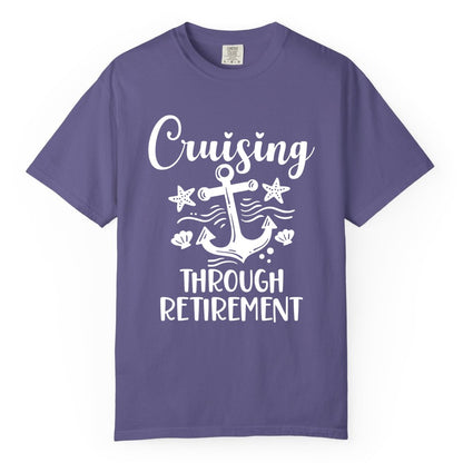 Cruise Retirement Shirt - Nautical Anchor Apparel for Parties & Gifts (Comfort Color) in Grape - Cruising Through Retirement Nautical Anchor Shirt for Retirees