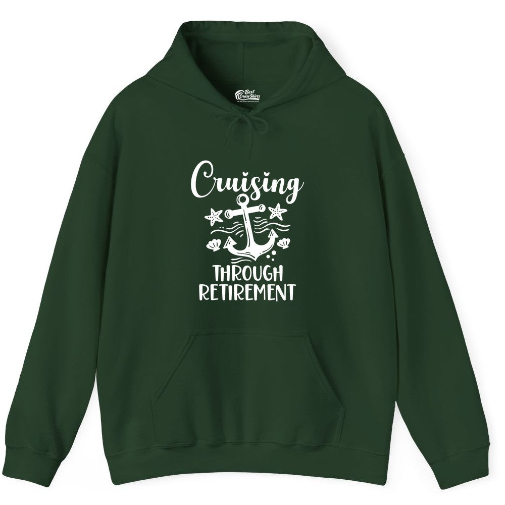 Cruise Retirement Shirt - Nautical Anchor Apparel for Parties & Gifts (Hoodie) in Forest Green - Cruising Through Retirement Nautical Anchor Shirt for Retirees
