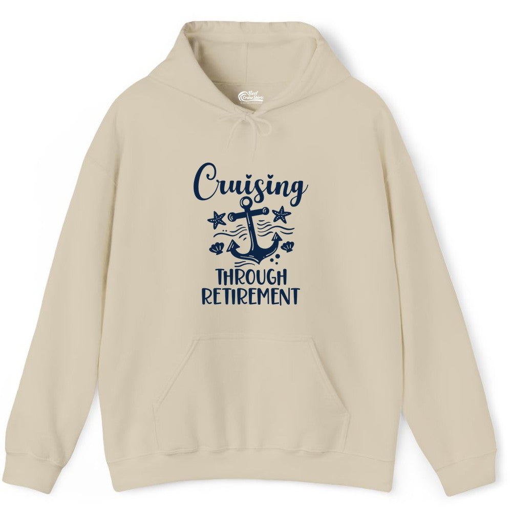 Cruise Retirement Shirt - Nautical Anchor Apparel for Parties & Gifts (Hoodie) in Sand - Cruising Through Retirement Nautical Anchor Shirt for Retirees