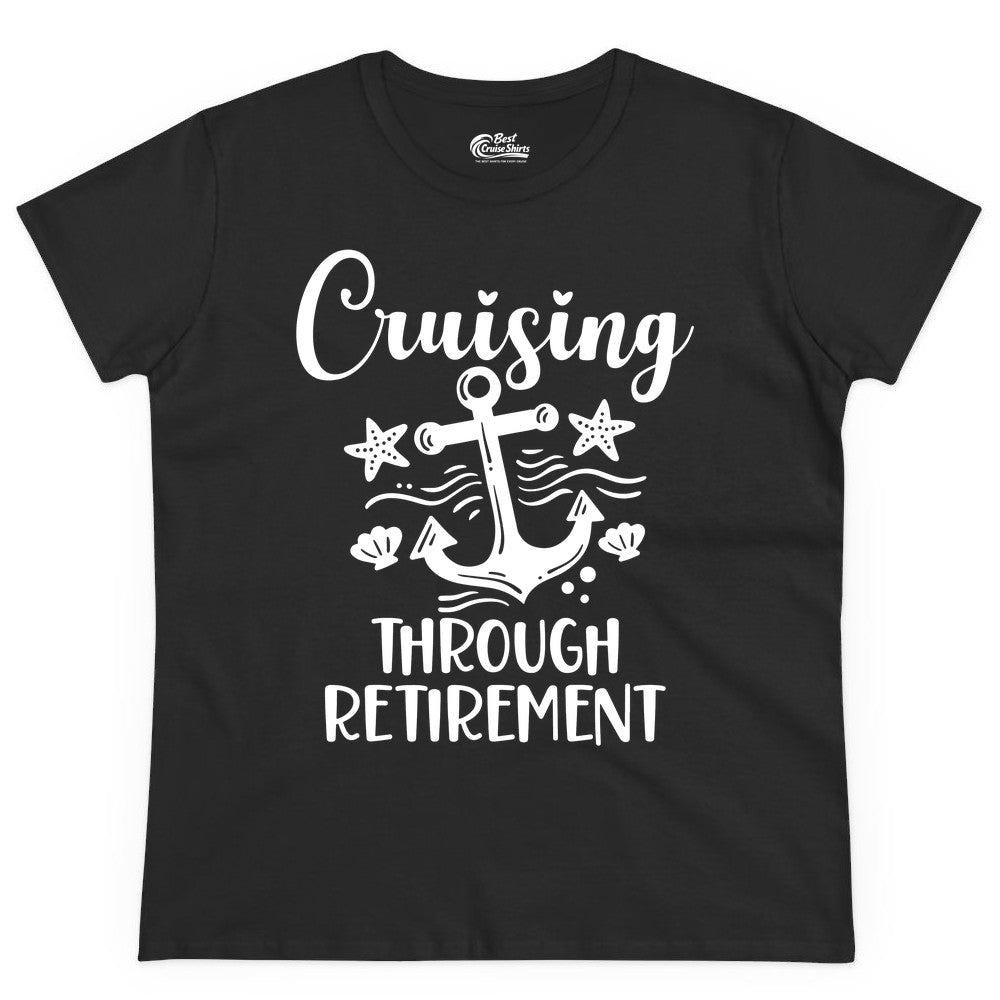 Cruise Retirement Shirt - Nautical Anchor Apparel for Parties & Gifts (Ladies Tee) in Black - Cruising Through Retirement Nautical Anchor Shirt for Retirees