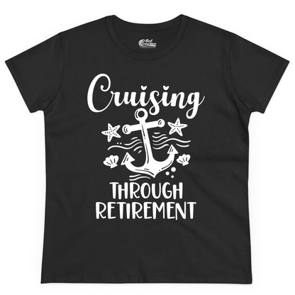 Cruise Retirement Shirt - Nautical Anchor Apparel for Parties & Gifts (Ladies Tee) in Black - Cruising Through Retirement Nautical Anchor Shirt for Retirees