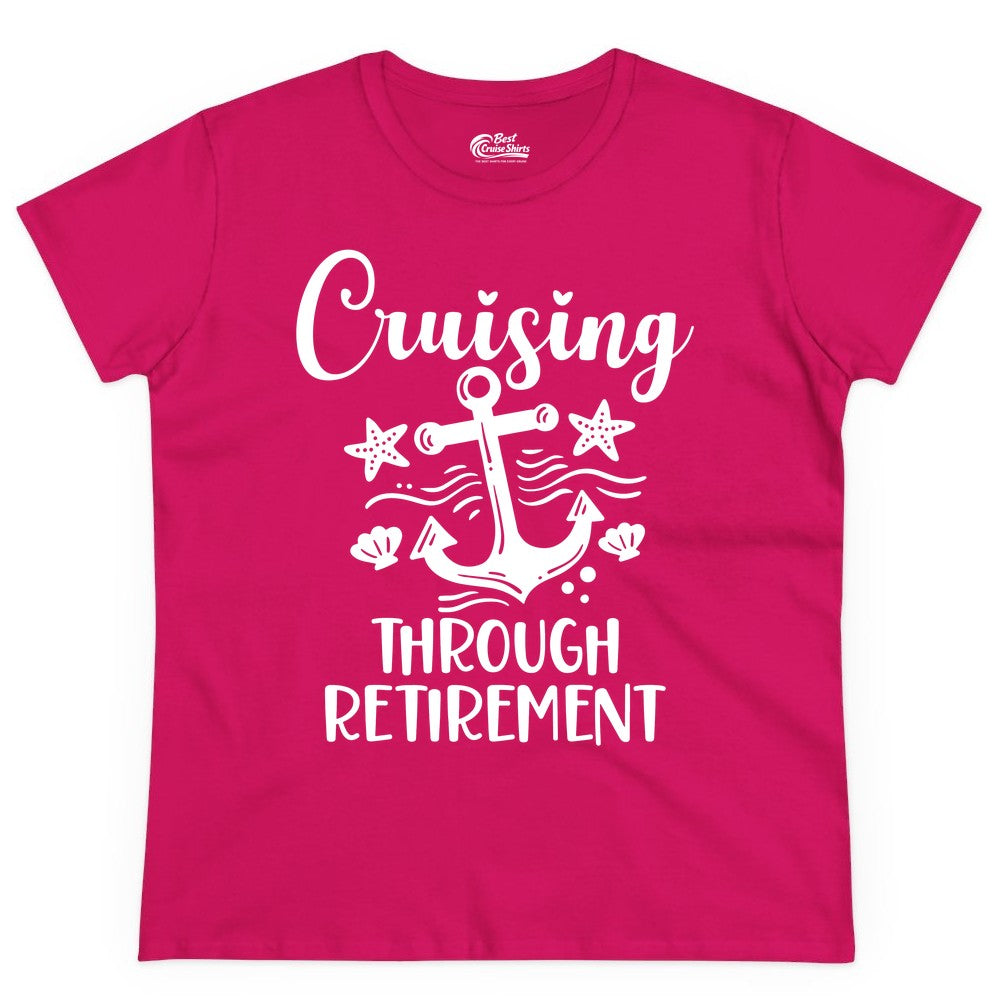 Cruise Retirement Shirt - Nautical Anchor Apparel for Parties & Gifts (Ladies Tee) in Heliconia - Cruising Through Retirement Nautical Anchor Shirt for Retirees