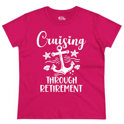 Cruise Retirement Shirt - Nautical Anchor Apparel for Parties & Gifts (Ladies Tee) in Heliconia - Cruising Through Retirement Nautical Anchor Shirt for Retirees