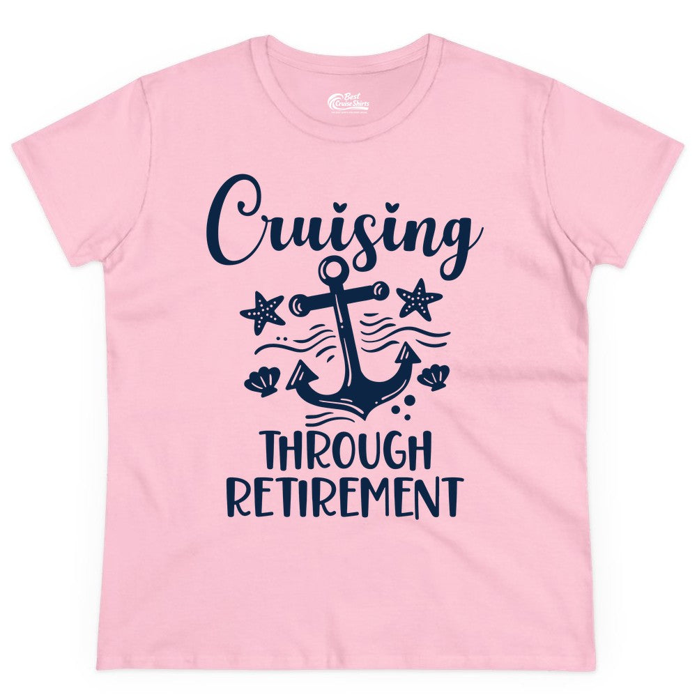 Cruise Retirement Shirt - Nautical Anchor Apparel for Parties & Gifts (Ladies Tee) in Light Pink - Cruising Through Retirement Nautical Anchor Shirt for Retirees
