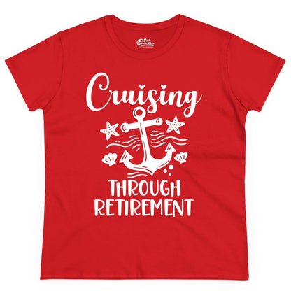 Cruise Retirement Shirt - Nautical Anchor Apparel for Parties & Gifts (Ladies Tee) in Red - Cruising Through Retirement Nautical Anchor Shirt for Retirees