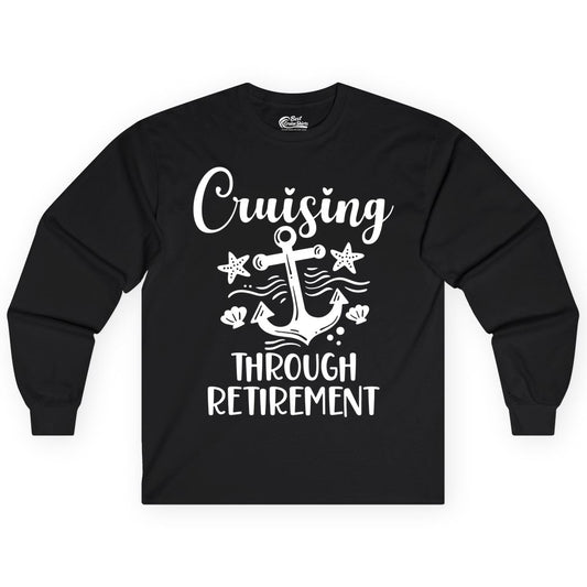 Cruise Retirement Shirt - Nautical Anchor Apparel for Parties & Gifts (Long Sleeve) in Black - Cruising Through Retirement Nautical Anchor Shirt for Retirees
