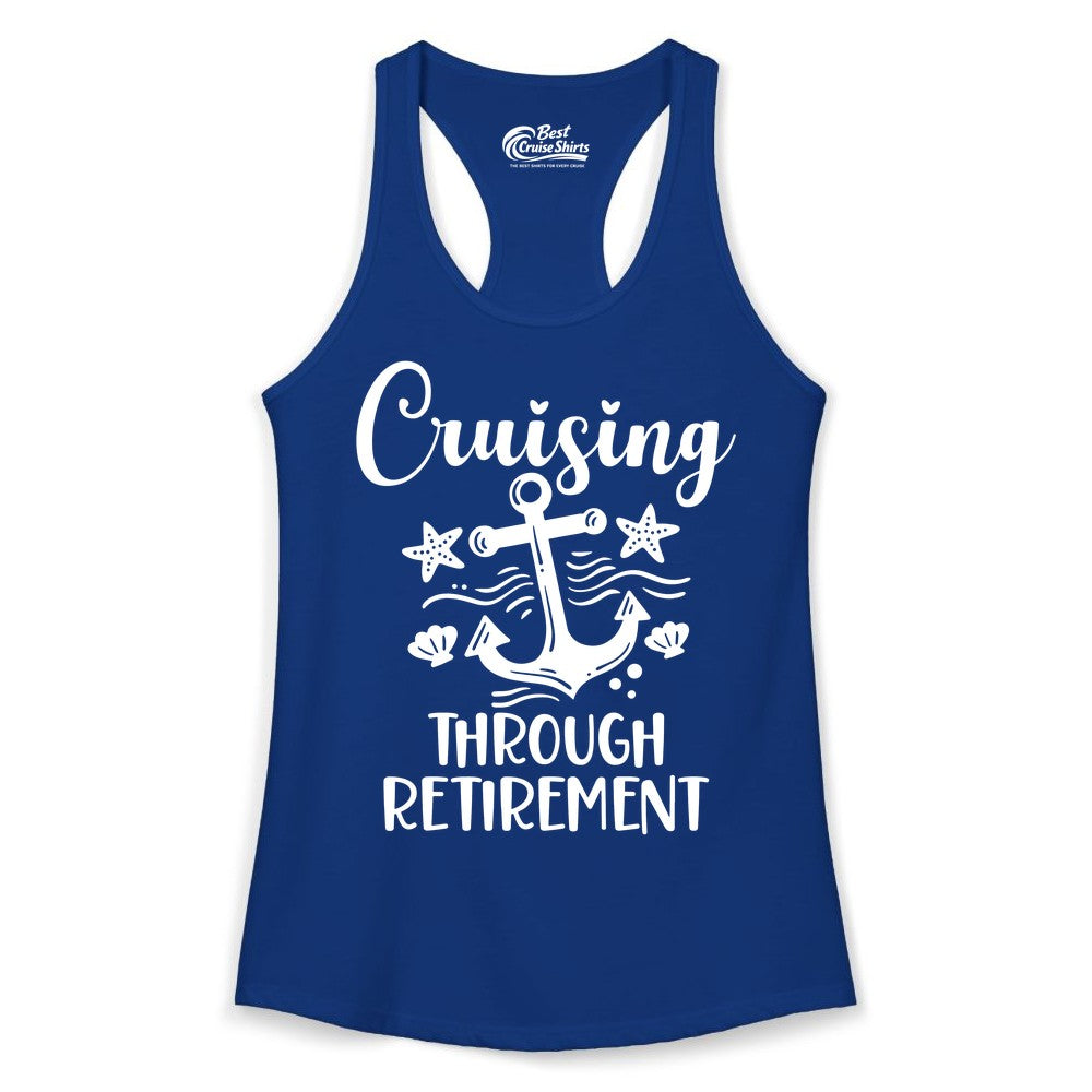 Cruise Retirement Shirt - Nautical Anchor Apparel for Parties & Gifts (Ladies Tank) in Solid Royal - Cruising Through Retirement Nautical Anchor Shirt for Retirees