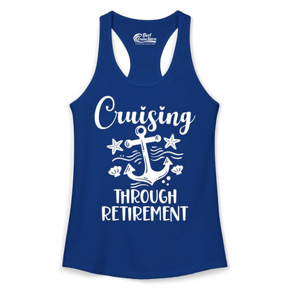 Cruise Retirement Shirt - Nautical Anchor Apparel for Parties & Gifts (Ladies Tank) in Solid Royal - Cruising Through Retirement Nautical Anchor Shirt for Retirees