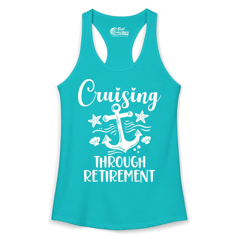 Cruise Retirement Shirt - Nautical Anchor Apparel for Parties & Gifts (Ladies Tank) in Tahiti Blue - Cruising Through Retirement Nautical Anchor Shirt for Retirees