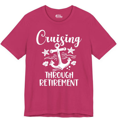 Cruise Retirement Shirt - Nautical Anchor Apparel for Parties & Gifts (Premium Tee) in Berry - Cruising Through Retirement Nautical Anchor Shirt for Retirees