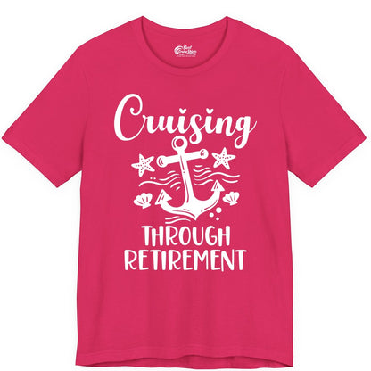Cruise Retirement Shirt - Nautical Anchor Apparel for Parties & Gifts (Premium Tee) in Fuchsia - Cruising Through Retirement Nautical Anchor Shirt for Retirees
