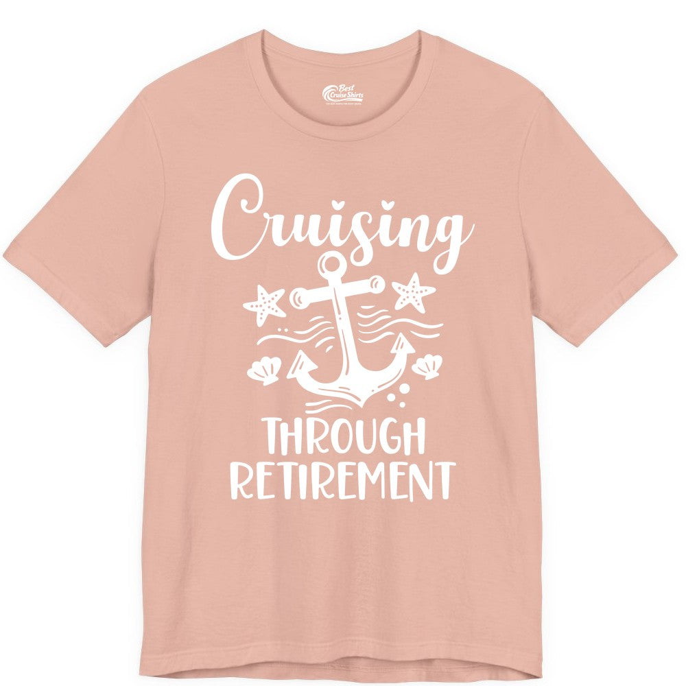 Cruise Retirement Shirt - Nautical Anchor Apparel for Parties & Gifts (Premium Tee) in Peach - Cruising Through Retirement Nautical Anchor Shirt for Retirees