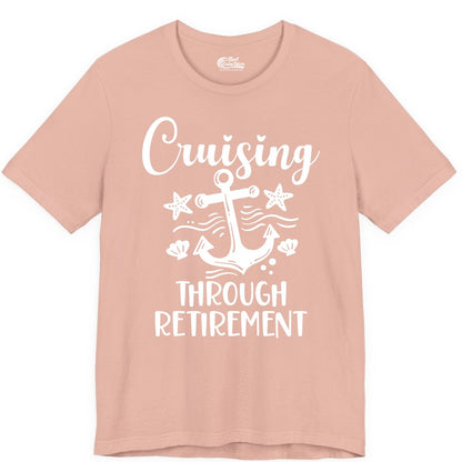 Cruise Retirement Shirt - Nautical Anchor Apparel for Parties & Gifts (Premium Tee) in Peach - Cruising Through Retirement Nautical Anchor Shirt for Retirees