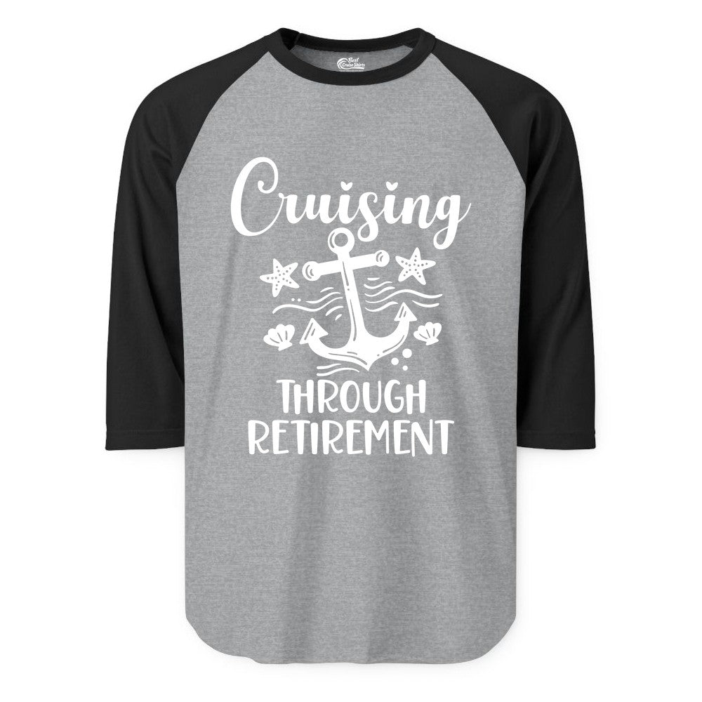 Cruise Retirement Shirt - Nautical Anchor Apparel for Parties & Gifts (Raglan) in Heather GreyBlack - Cruising Through Retirement Nautical Anchor Shirt for Retirees