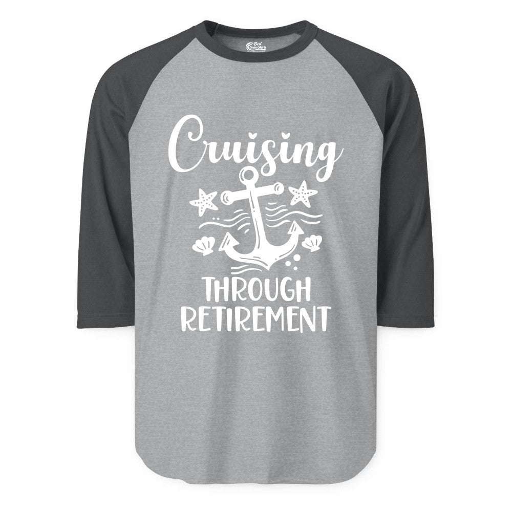 Cruise Retirement Shirt - Nautical Anchor Apparel for Parties & Gifts (Raglan) in Heather GreyHeather Charcoal - Cruising Through Retirement Nautical Anchor Shirt for Retirees