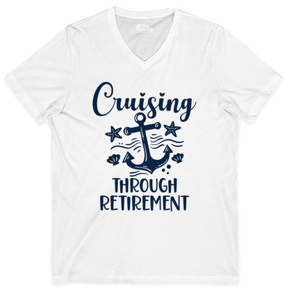 Cruise Retirement Shirt - Nautical Anchor Apparel for Parties & Gifts (V-Neck) in White - Cruising Through Retirement Nautical Anchor Shirt for Retirees