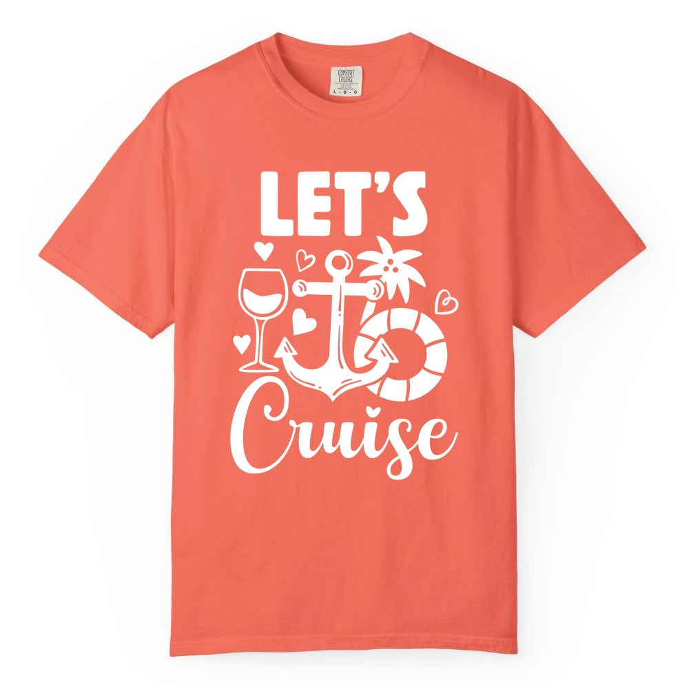 Let's Cruise Shirt - Fun Nautical Cruise Vacation Tee for Travelers (Comfort Color) in Bright Salmon - Let's Cruise Shirt - Playful Nautical Anchor Palm and Lifesaver Design